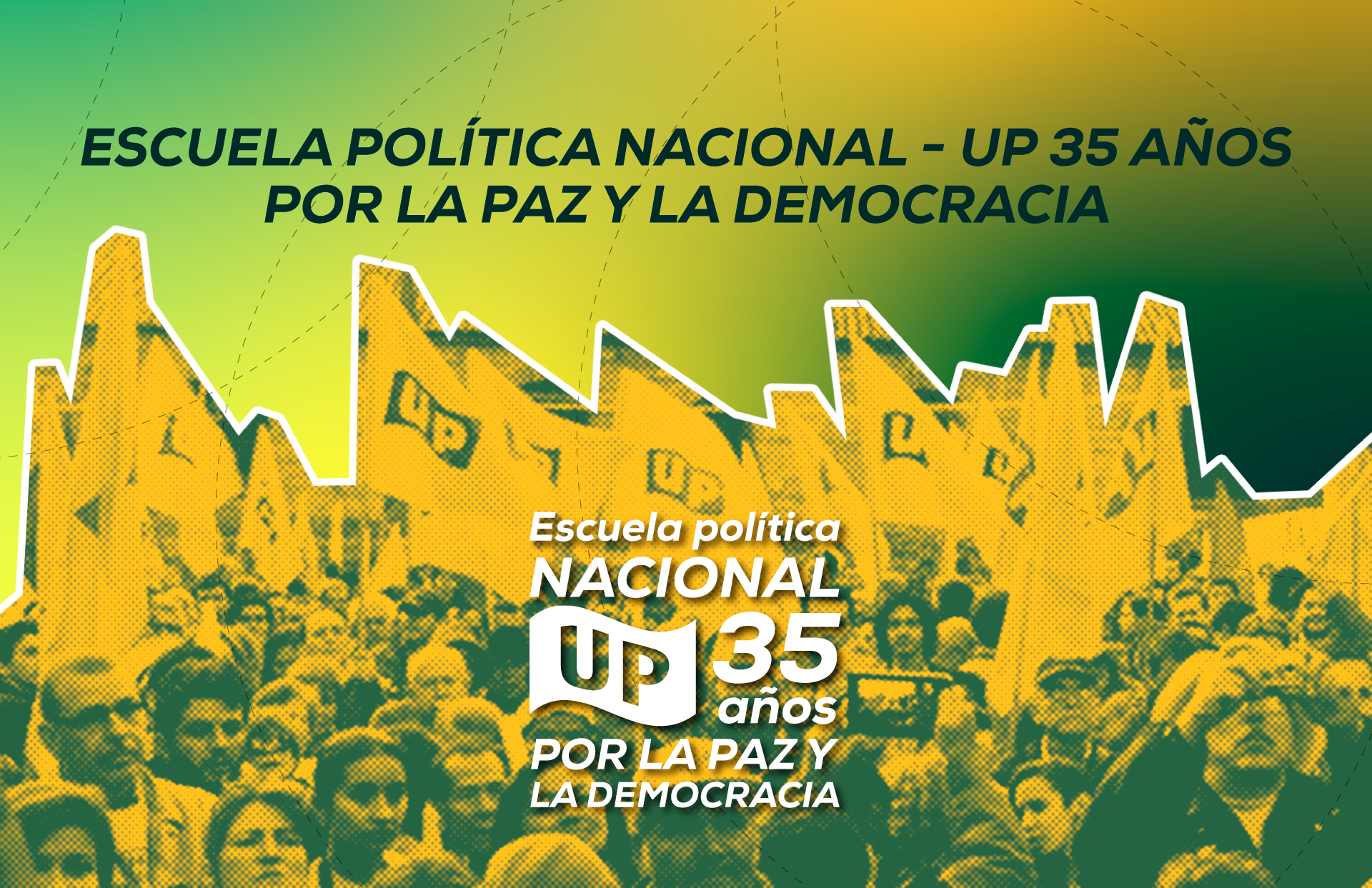 Escuela Política Nacional - UP 35 años por la Paz y la Democracia